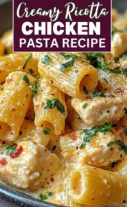 How to Make Creamy Ricotta Chicken Pasta Recipe