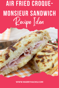 Air Fried Croque-Monsieur Sandwich
